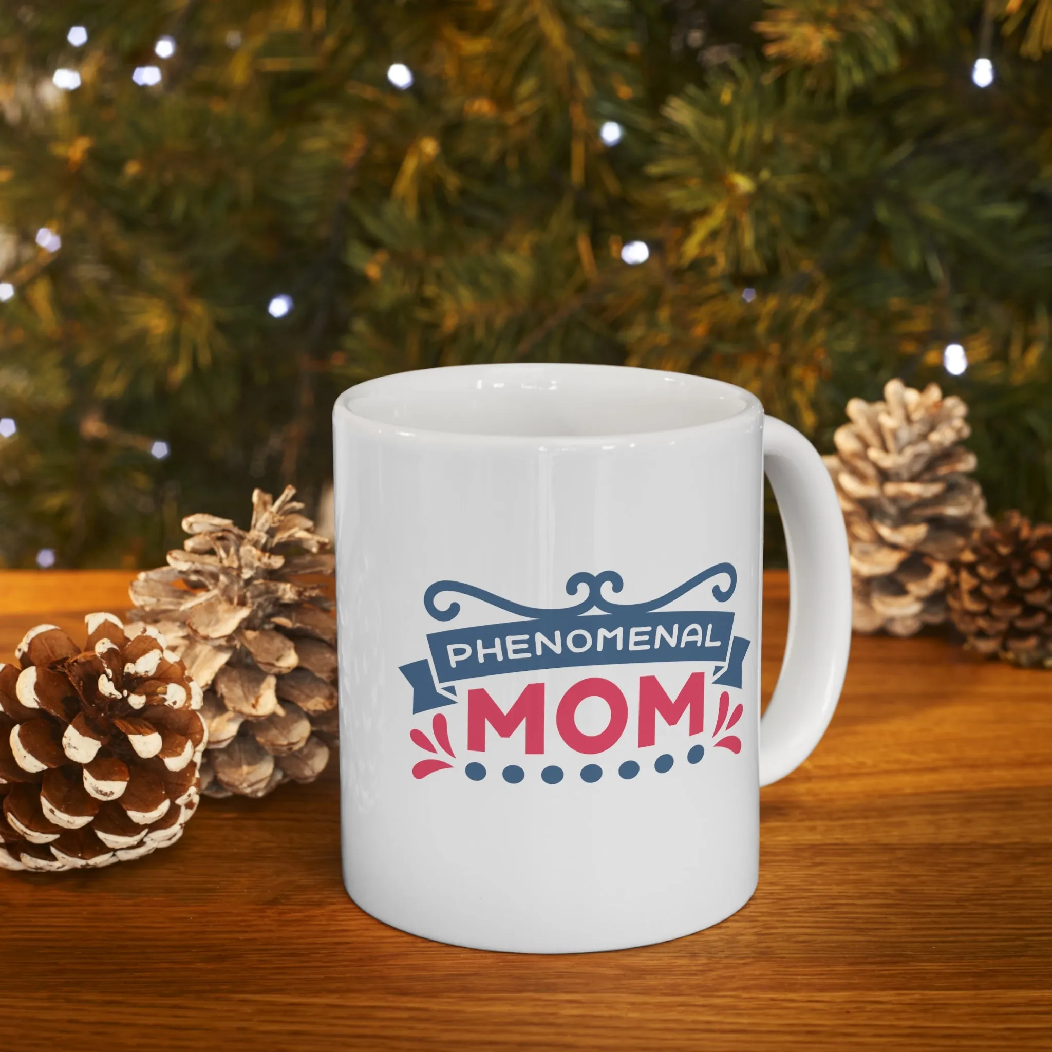 Phenomenal Mom -Ceramic Mug 11oz