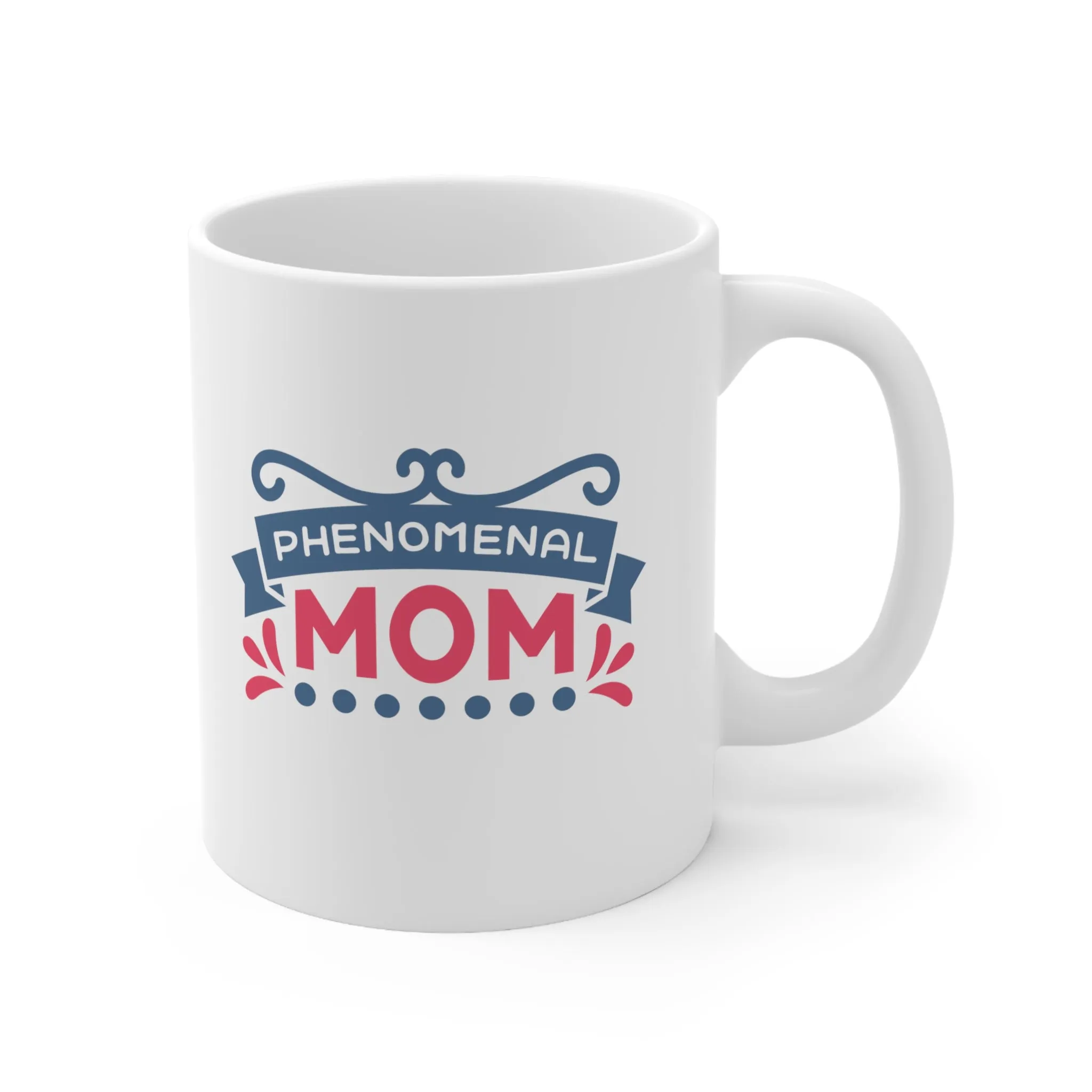 Phenomenal Mom -Ceramic Mug 11oz