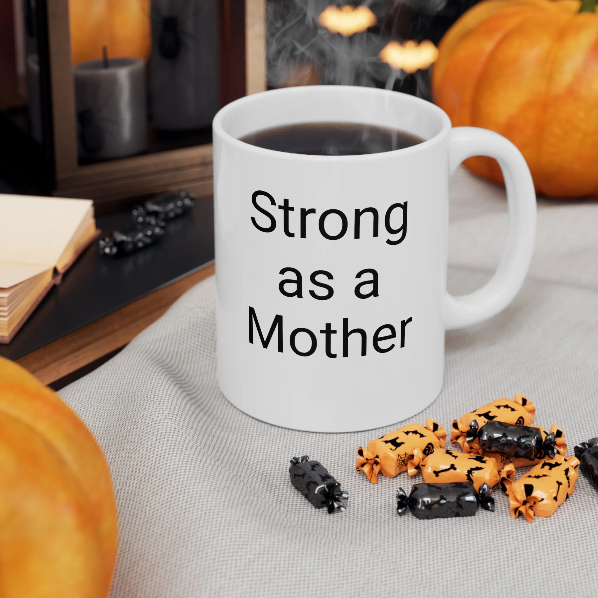 Strong as a Mother - Mothers Day- Ceramic Mug 11oz