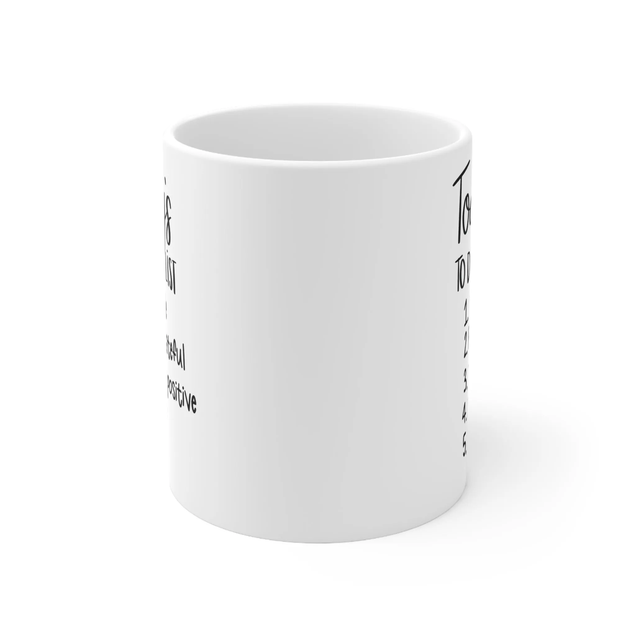 Todays to do list -Ceramic Mug 11oz